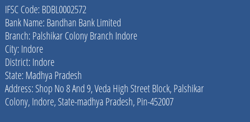 Bandhan Bank Palshikar Colony Branch Indore Branch Indore IFSC Code BDBL0002572