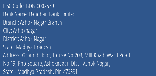 Bandhan Bank Ashok Nagar Branch Branch Ashok Nagar IFSC Code BDBL0002579
