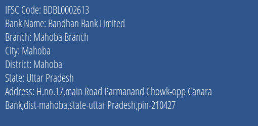 Bandhan Bank Mahoba Branch Branch Mahoba IFSC Code BDBL0002613