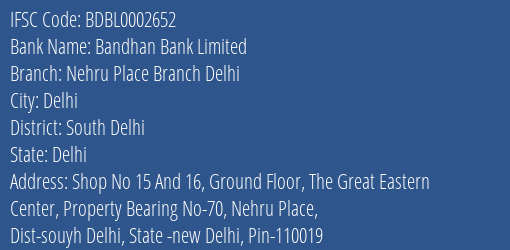 Bandhan Bank Nehru Place Branch Delhi Branch South Delhi IFSC Code BDBL0002652
