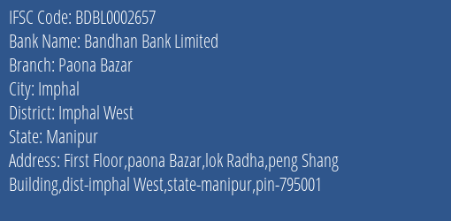 Bandhan Bank Paona Bazar Branch Imphal West IFSC Code BDBL0002657