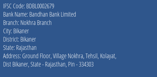 Bandhan Bank Limited Nokhra Branch Branch, Branch Code 002679 & IFSC Code BDBL0002679