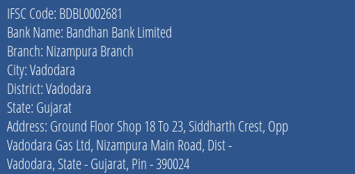 Bandhan Bank Limited Nizampura Branch Branch, Branch Code 002681 & IFSC Code BDBL0002681
