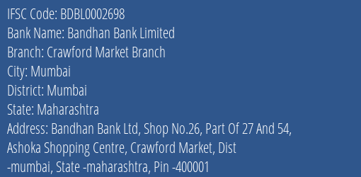 Bandhan Bank Crawford Market Branch Branch Mumbai IFSC Code BDBL0002698