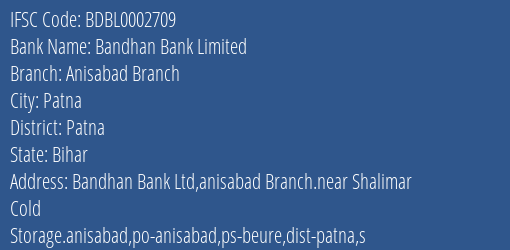 Bandhan Bank Anisabad Branch Branch Patna IFSC Code BDBL0002709
