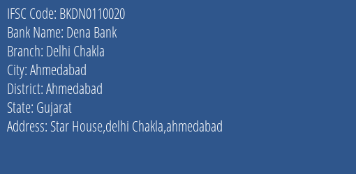 IFSC Code BKDN0110020 for Delhi Chakla Branch Dena Bank, Ahmedabad Gujarat