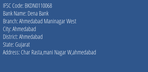 IFSC Code BKDN0110068 for Ahmedabad Maninagar West Branch Dena Bank, Ahmedabad Gujarat