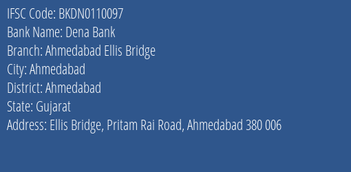 IFSC Code BKDN0110097 for Ahmedabad Ellis Bridge Branch Dena Bank, Ahmedabad Gujarat