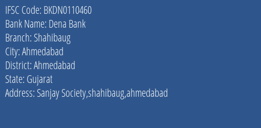 IFSC Code BKDN0110460 for Shahibaug Branch Dena Bank, Ahmedabad Gujarat