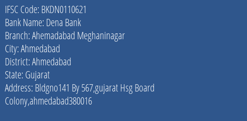 IFSC Code BKDN0110621 for Ahemadabad Meghaninagar Branch Dena Bank, Ahmedabad Gujarat