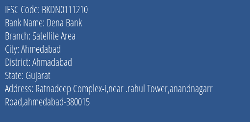 Dena Bank Satellite Area, Ahmadabad IFSC Code BKDN0111210