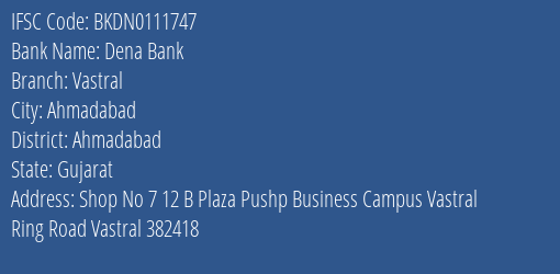 Dena Bank Vastral Branch, Branch Code 111747 & IFSC Code BKDN0111747