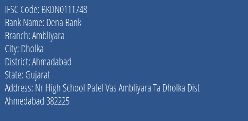 Dena Bank Ambliyara, Ahmadabad IFSC Code BKDN0111748