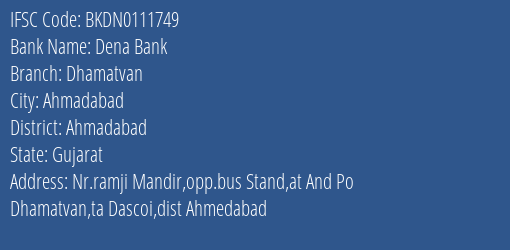 Dena Bank Dhamatvan, Ahmadabad IFSC Code BKDN0111749