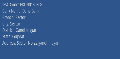Dena Bank Sector Branch, Branch Code 130308 & IFSC Code BKDN0130308