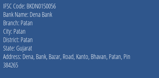 Dena Bank Patan Branch, Branch Code 150056 & IFSC Code BKDN0150056