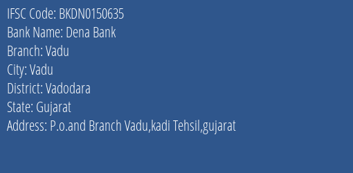 Dena Bank Vadu Branch, Branch Code 150635 & IFSC Code BKDN0150635
