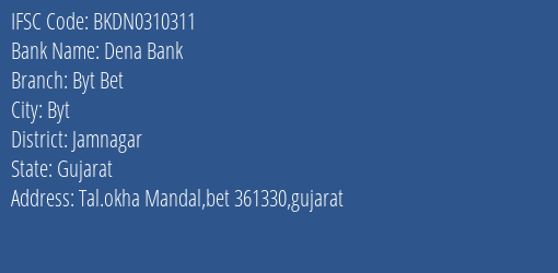 Dena Bank Byt Bet Branch Jamnagar IFSC Code BKDN0310311
