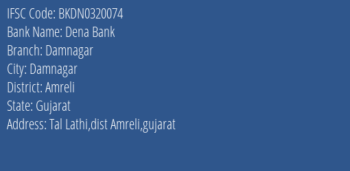 Dena Bank Damnagar Branch, Branch Code 320074 & IFSC Code BKDN0320074