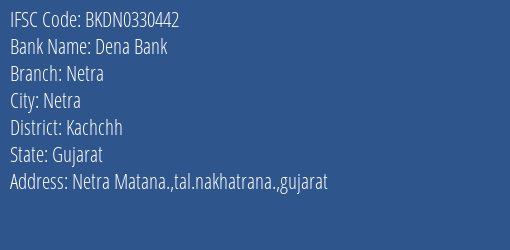 Dena Bank Netra Branch Kachchh IFSC Code BKDN0330442