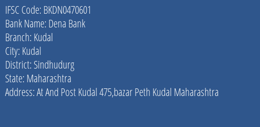 Dena Bank Kudal Branch, Branch Code 470601 & IFSC Code BKDN0470601
