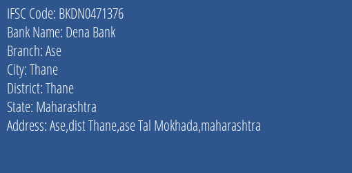 Dena Bank Ase Branch Thane IFSC Code BKDN0471376