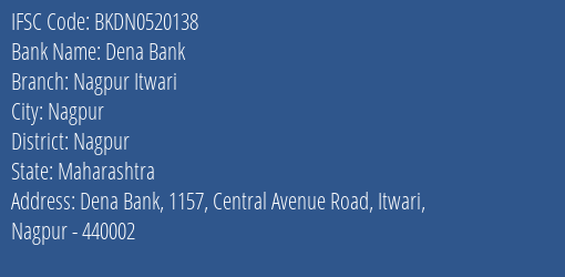 Dena Bank Nagpur Itwari Branch, Branch Code 520138 & IFSC Code BKDN0520138