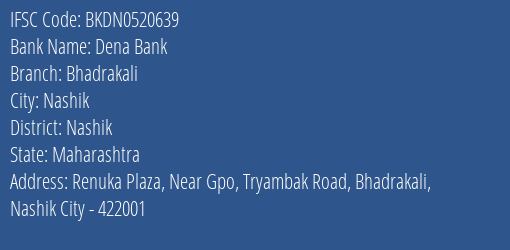 Dena Bank Bhadrakali Branch Nashik IFSC Code BKDN0520639