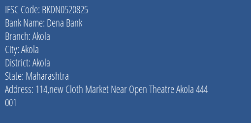 Dena Bank Akola Branch, Branch Code 520825 & IFSC Code BKDN0520825