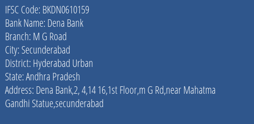 Dena Bank M G Road Branch Hyderabad Urban IFSC Code BKDN0610159