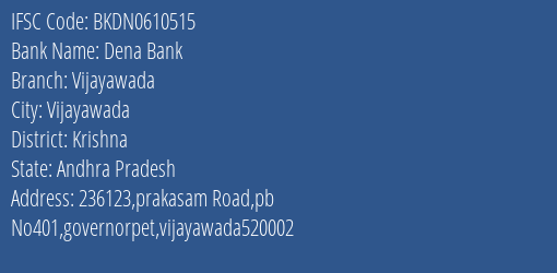 Dena Bank Vijayawada Branch, Branch Code 610515 & IFSC Code BKDN0610515