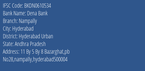 Dena Bank Nampally Branch Hyderabad Urban IFSC Code BKDN0610534