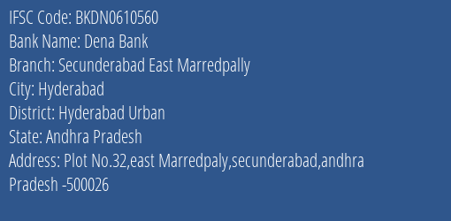 Dena Bank Secunderabad East Marredpally Branch Hyderabad Urban IFSC Code BKDN0610560