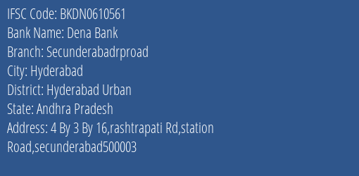 Dena Bank Secunderabadrproad Branch Hyderabad Urban IFSC Code BKDN0610561