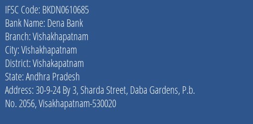 Dena Bank Vishakhapatnam Branch, Branch Code 610685 & IFSC Code BKDN0610685