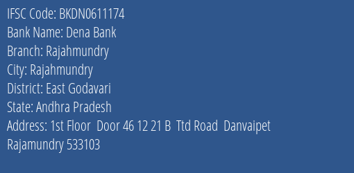 Dena Bank Rajahmundry Branch, Branch Code 611174 & IFSC Code BKDN0611174