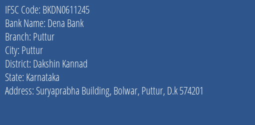 Dena Bank Puttur Branch, Branch Code 611245 & IFSC Code BKDN0611245