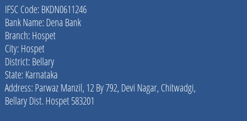 Dena Bank Hospet Branch, Branch Code 611246 & IFSC Code BKDN0611246