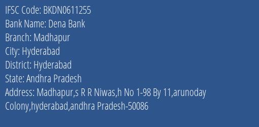 Dena Bank Madhapur Branch Hyderabad IFSC Code BKDN0611255