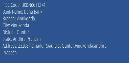 Dena Bank Vinukonda Branch Guntur IFSC Code BKDN0611274