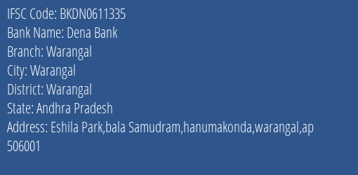 Dena Bank Warangal Branch Warangal IFSC Code BKDN0611335