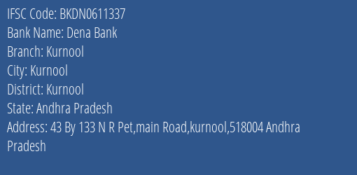 Dena Bank Kurnool Branch, Branch Code 611337 & IFSC Code BKDN0611337