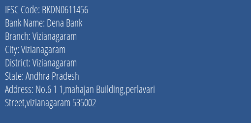 Dena Bank Vizianagaram Branch Vizianagaram IFSC Code BKDN0611456