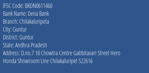 Dena Bank Chilakaluripeta Branch Guntur IFSC Code BKDN0611460