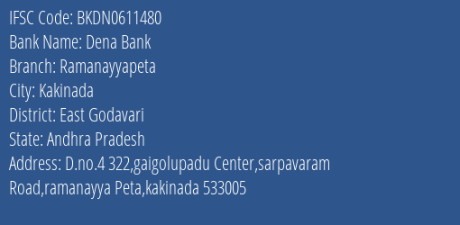 Dena Bank Ramanayyapeta Branch East Godavari IFSC Code BKDN0611480