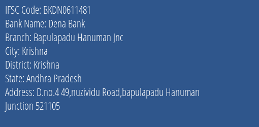 Dena Bank Bapulapadu Hanuman Jnc Branch Krishna IFSC Code BKDN0611481