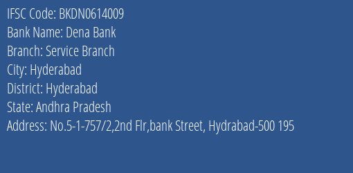 Dena Bank Service Branch Branch Hyderabad IFSC Code BKDN0614009