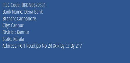 Dena Bank Cannanore Branch, Branch Code 620531 & IFSC Code BKDN0620531