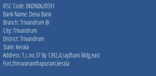 Dena Bank Trivandrum Br Branch, Branch Code 620591 & IFSC Code BKDN0620591