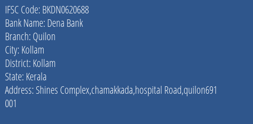 Dena Bank Quilon Branch, Branch Code 620688 & IFSC Code BKDN0620688
